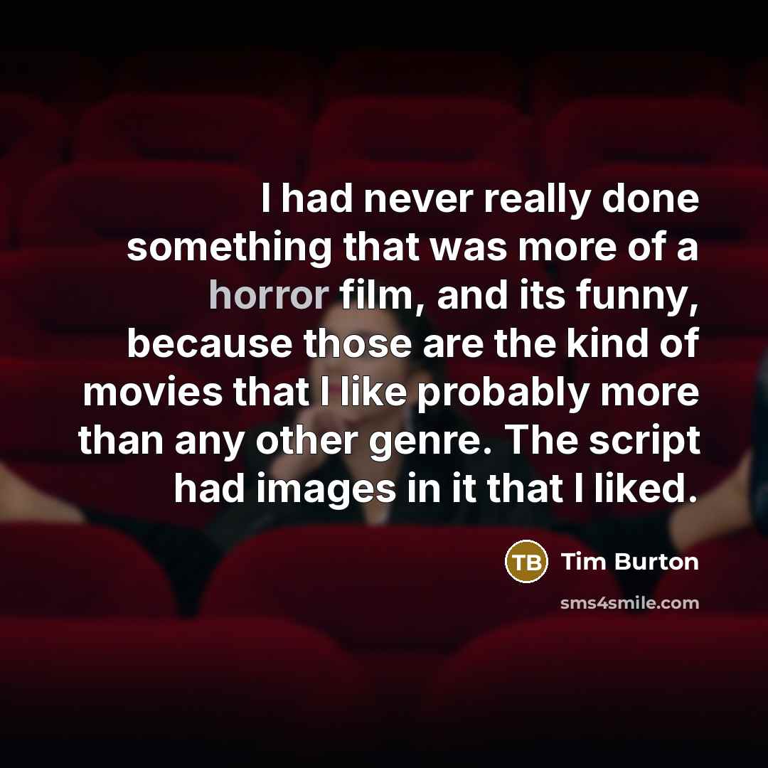 “I had never really done something that was more of…” quote by Tim Burton