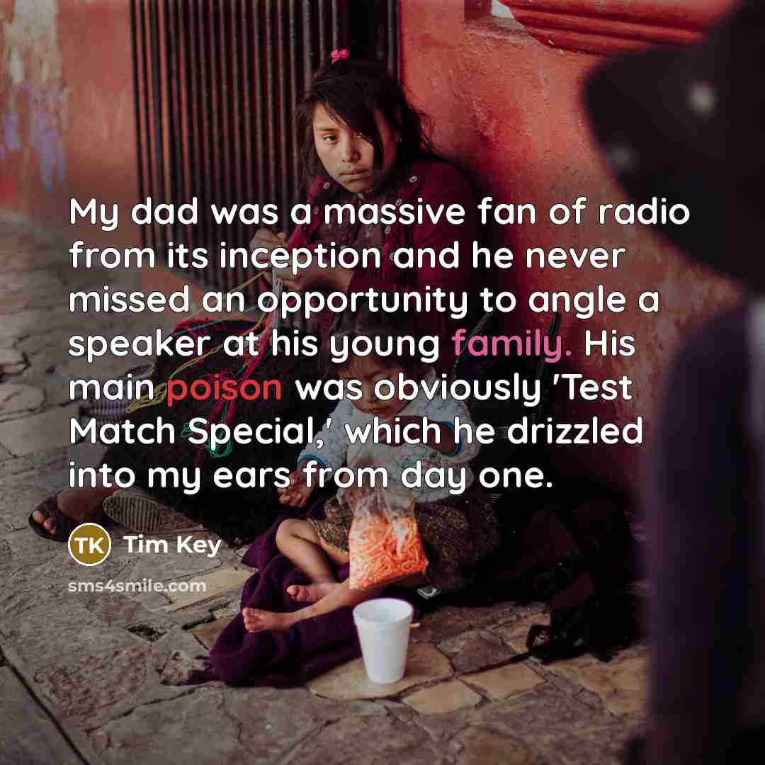 “My dad was a massive fan of radio from its…” quote by Tim Key