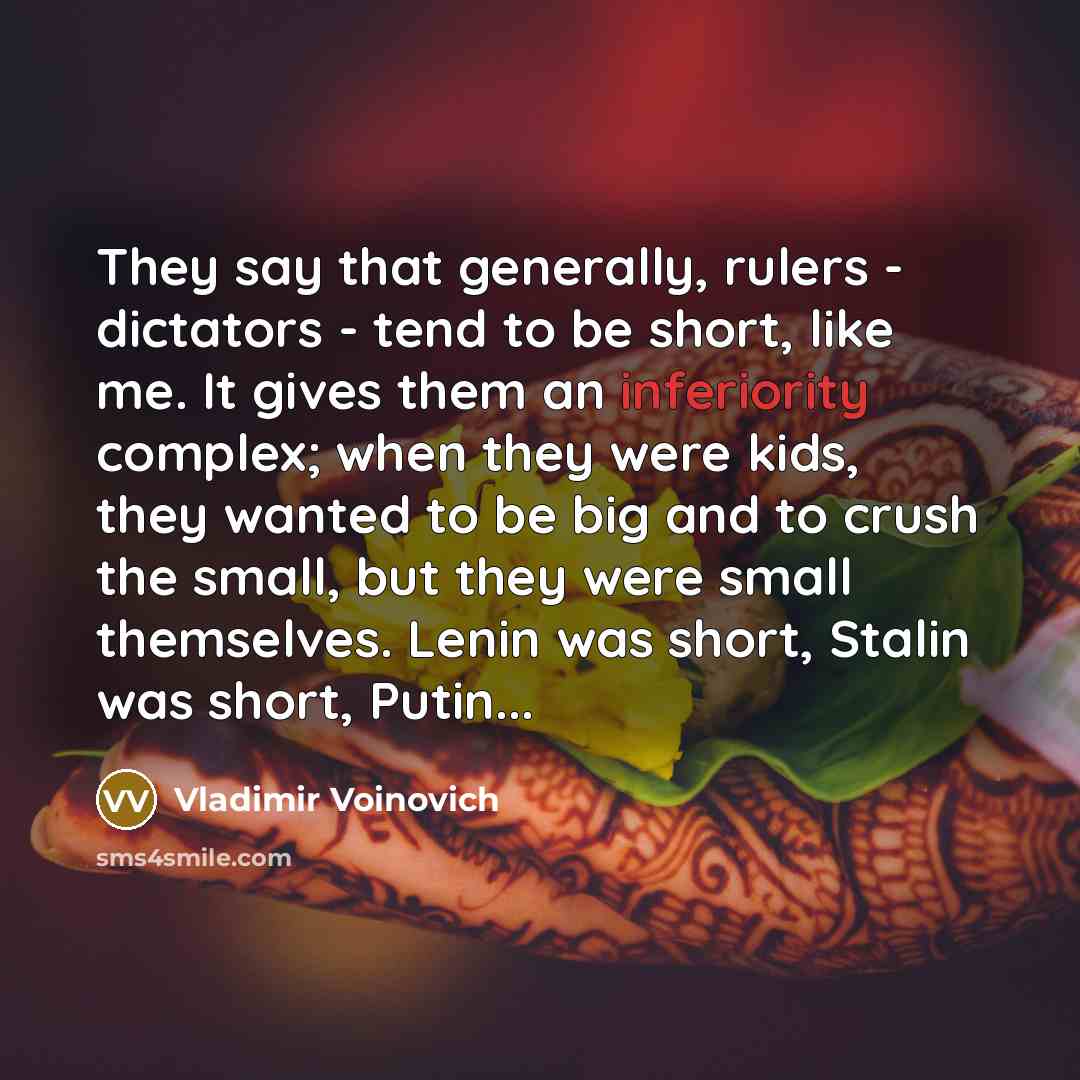 “They say that generally, rulers - dictators - tend to…” quote by Vladimir Voinovich