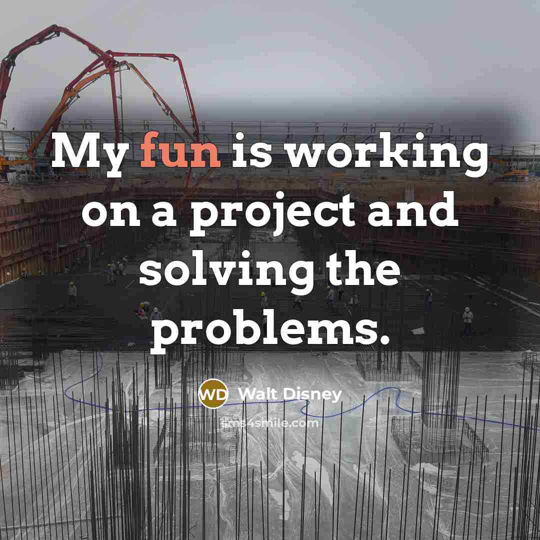 “My fun is working on a project and solving the…” quote by Walt Disney