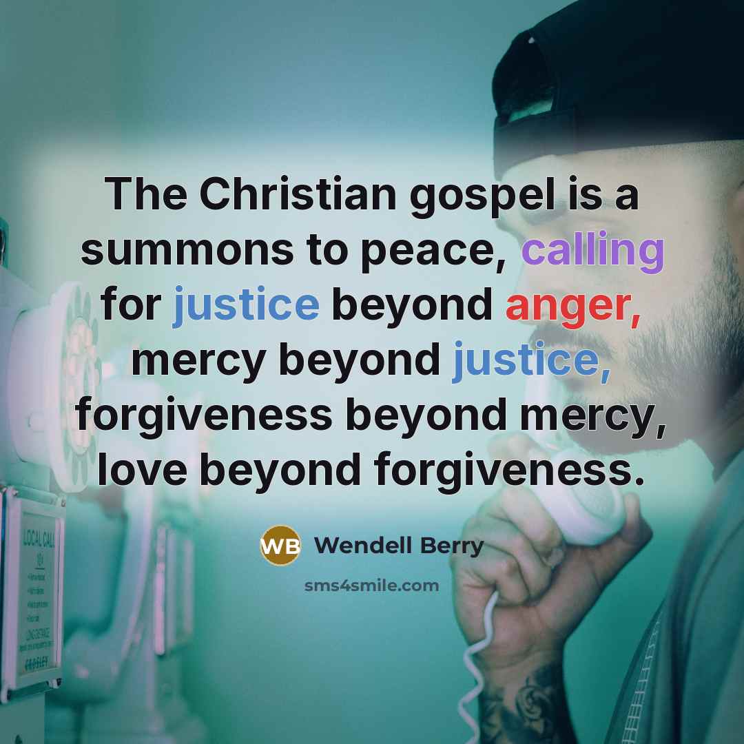 “The Christian gospel is a summons to peace, calling for…” quote by Wendell Berry