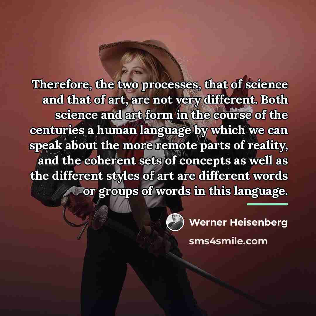 “Therefore, the two processes, that of science and that of…” quote by Werner Heisenberg