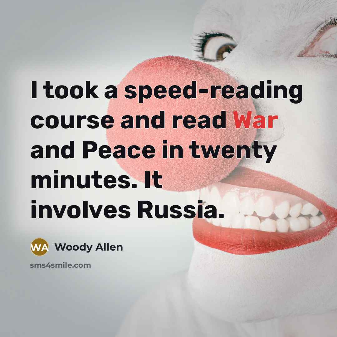 “I took a speed-reading course and read War and Peace…” quote by Woody Allen