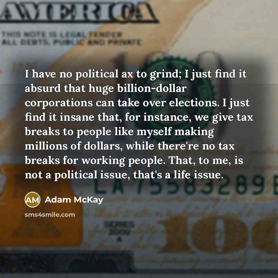 “I have no political ax to grind; I just find…” quote by Adam McKay