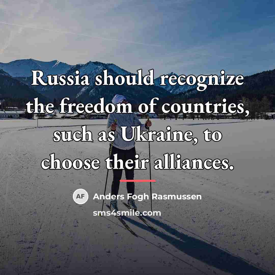 “Russia should recognize the freedom of countries, such as Ukraine,…” quote by Anders Fogh Rasmussen
