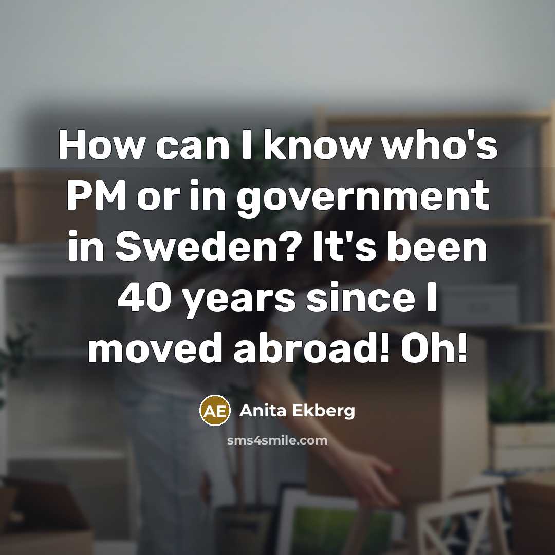 “How can I know who's PM or in government in…” quote by Anita Ekberg