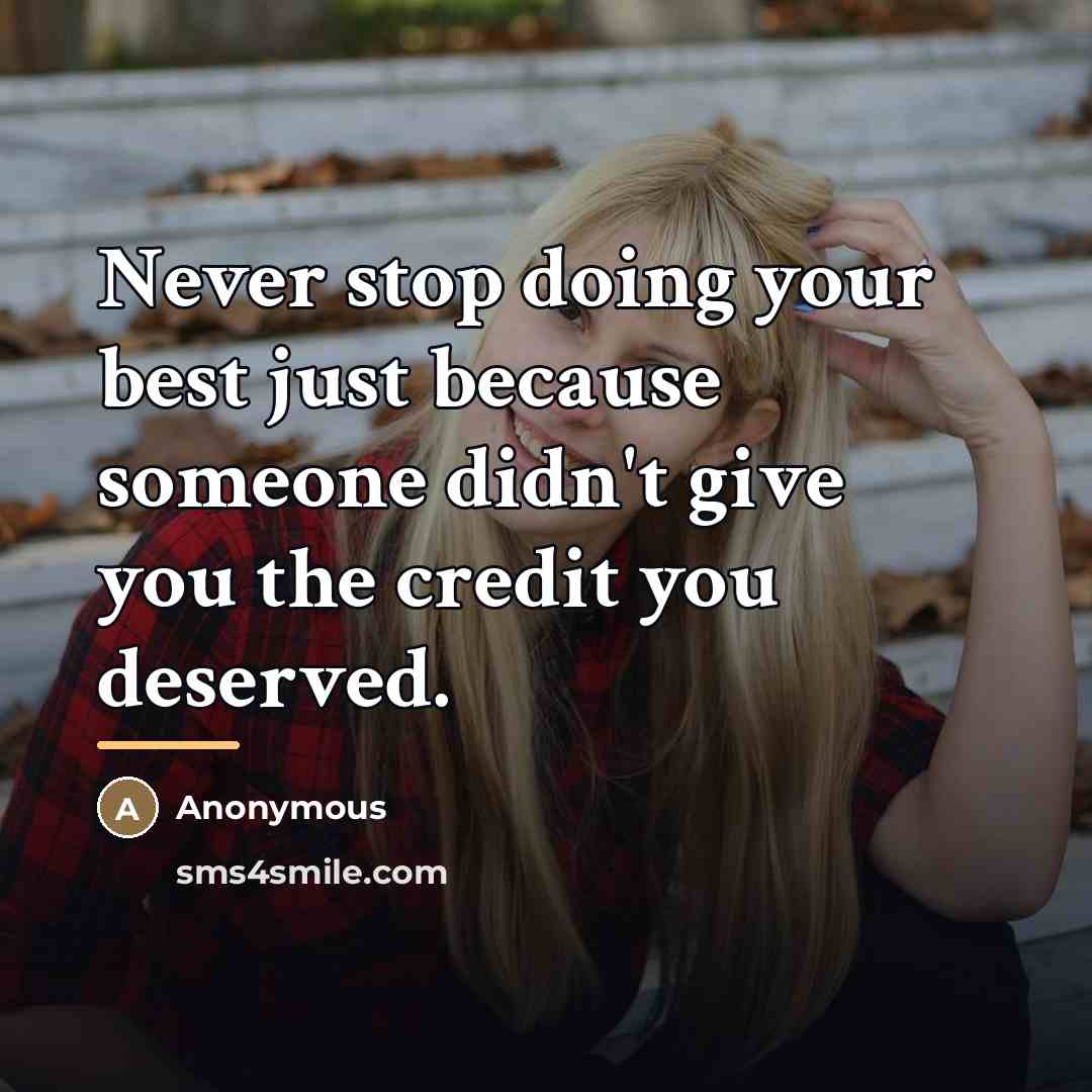 “Never stop doing your best just because someone didn't give…” quote by Anonymous