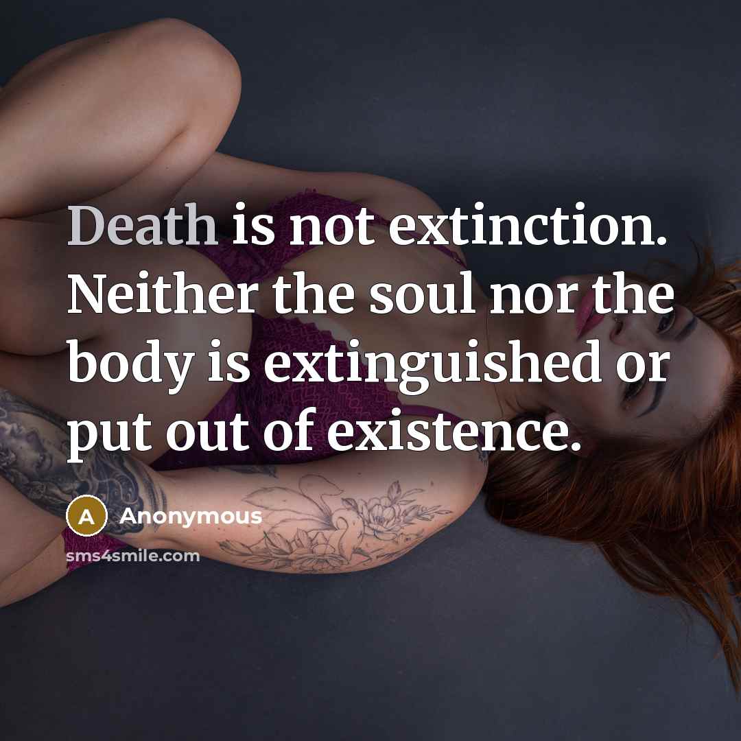 “Death is not extinction. Neither the soul nor the body…” quote by Anonymous