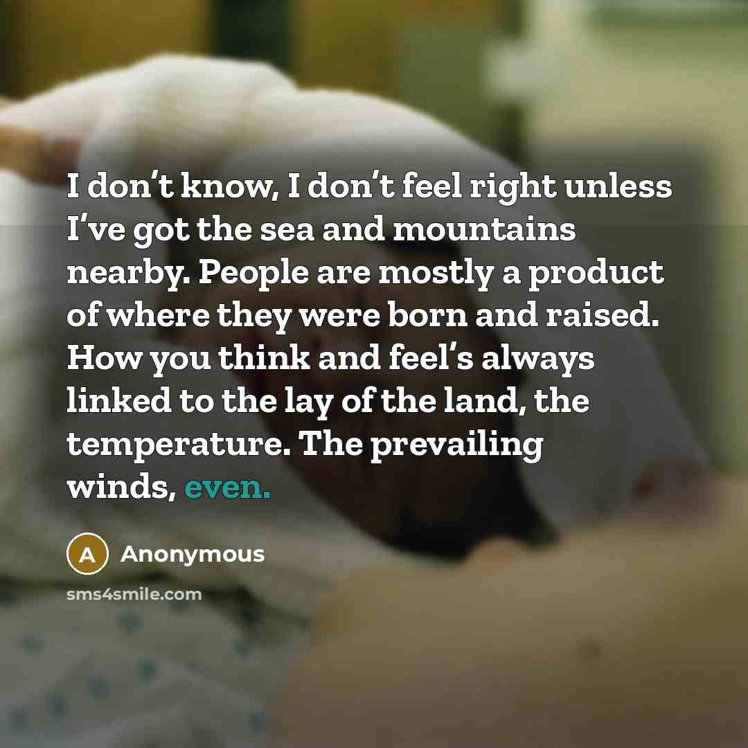“I don’t know, I don’t feel right unless I’ve got…” quote by Anonymous