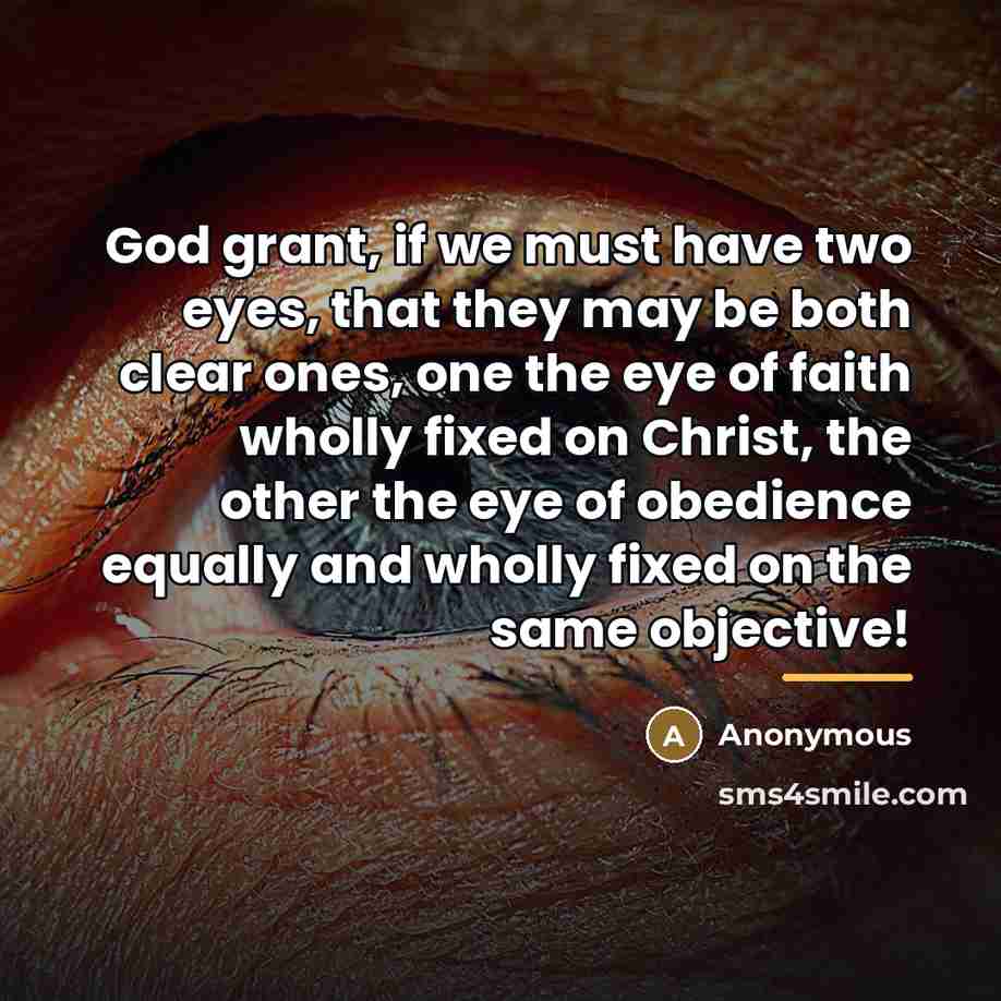 “God grant, if we must have two eyes, that they…” quote by Anonymous