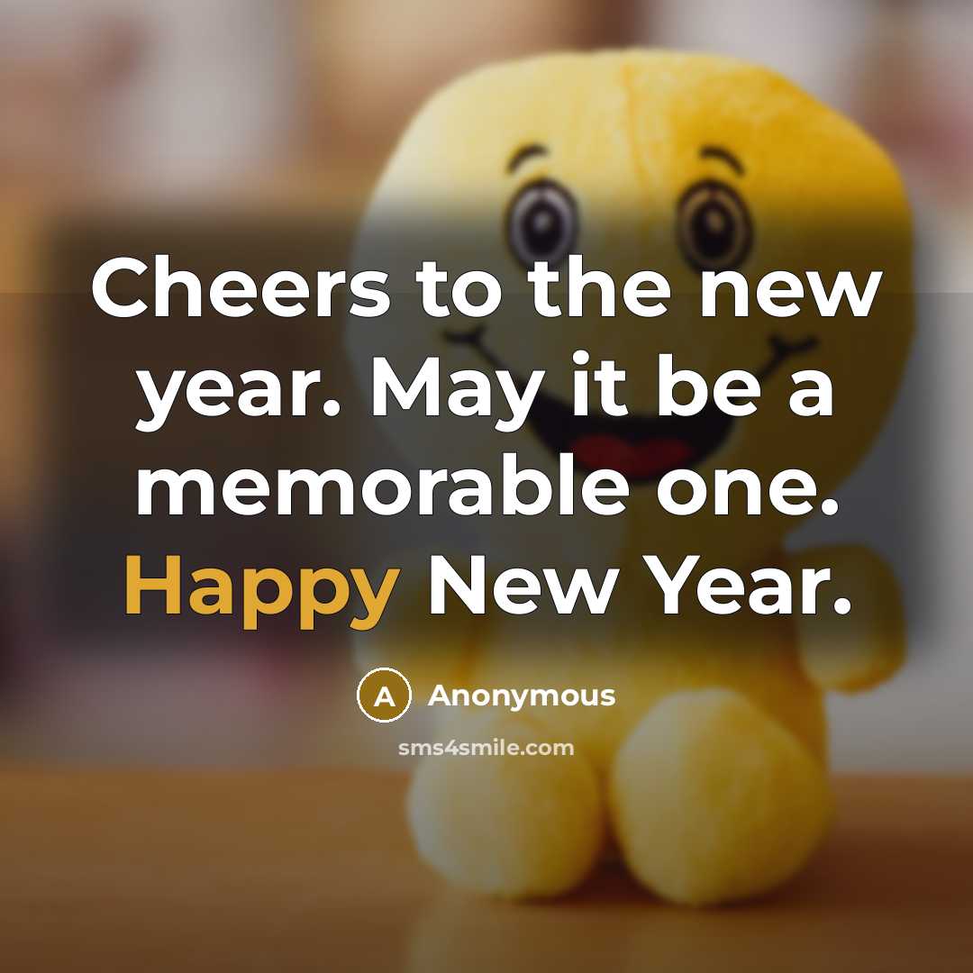 “Cheers to the new year. May it be a memorable…” quote by Anonymous