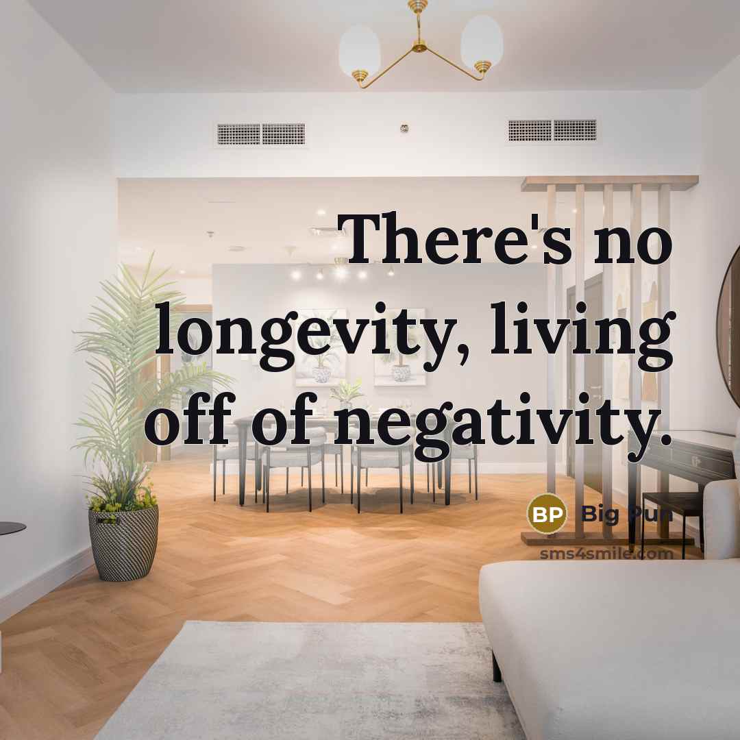 “There's no longevity, living off of negativity.…” quote by Big Pun