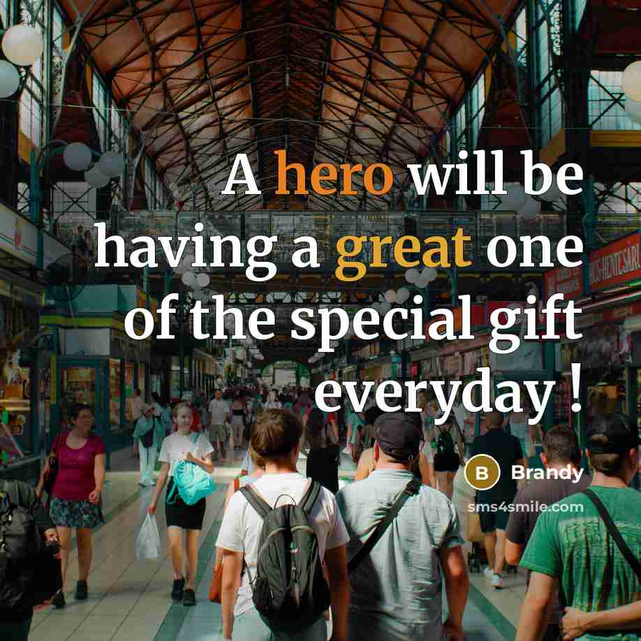 “A hero will be having a great one of the…” quote by Brandy