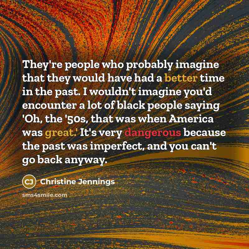 “They're people who probably imagine that they would have had…” quote by Christine Jennings