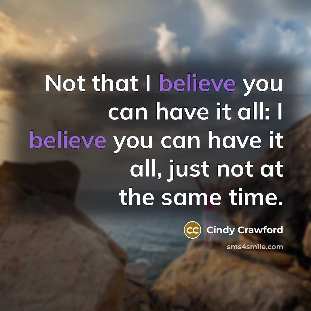 “Not that I believe you can have it all: I…” quote by Cindy Crawford