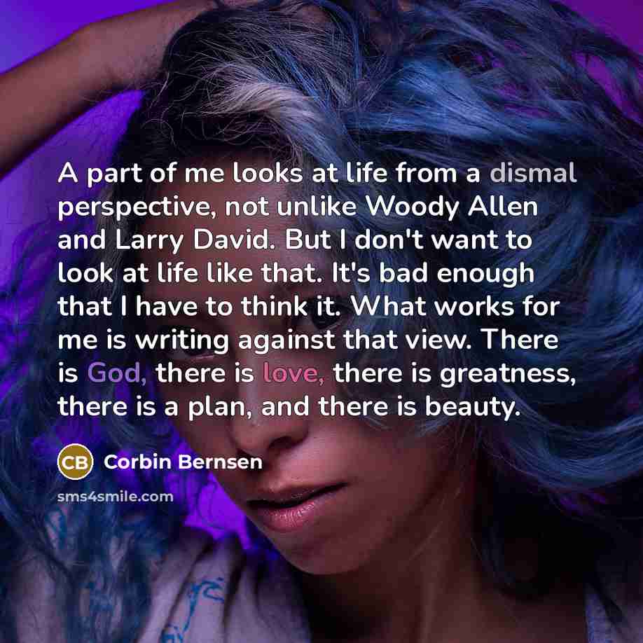 “A part of me looks at life from a dismal…” quote by Corbin Bernsen