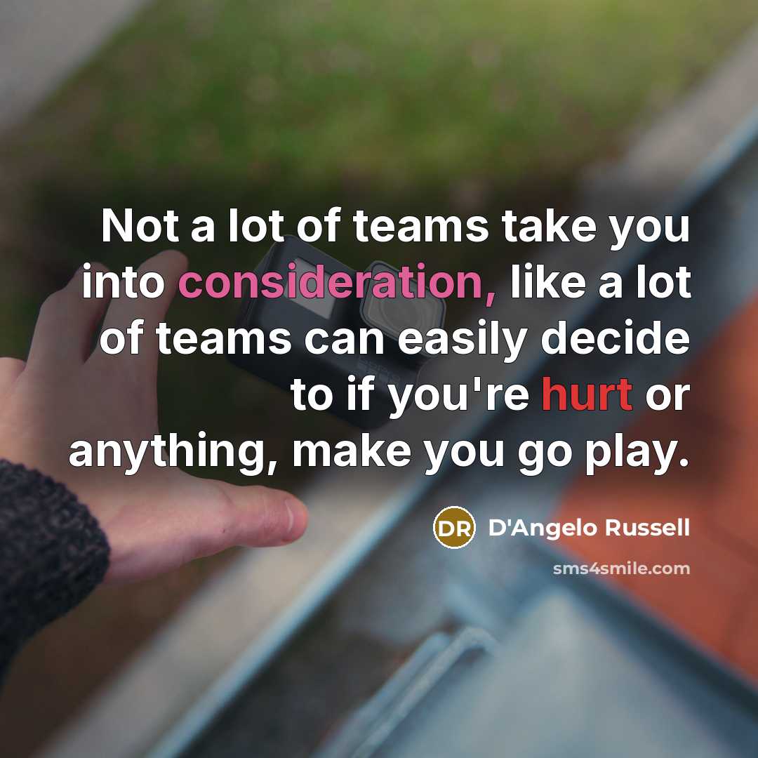 “Not a lot of teams take you into consideration, like…” quote by D'Angelo Russell