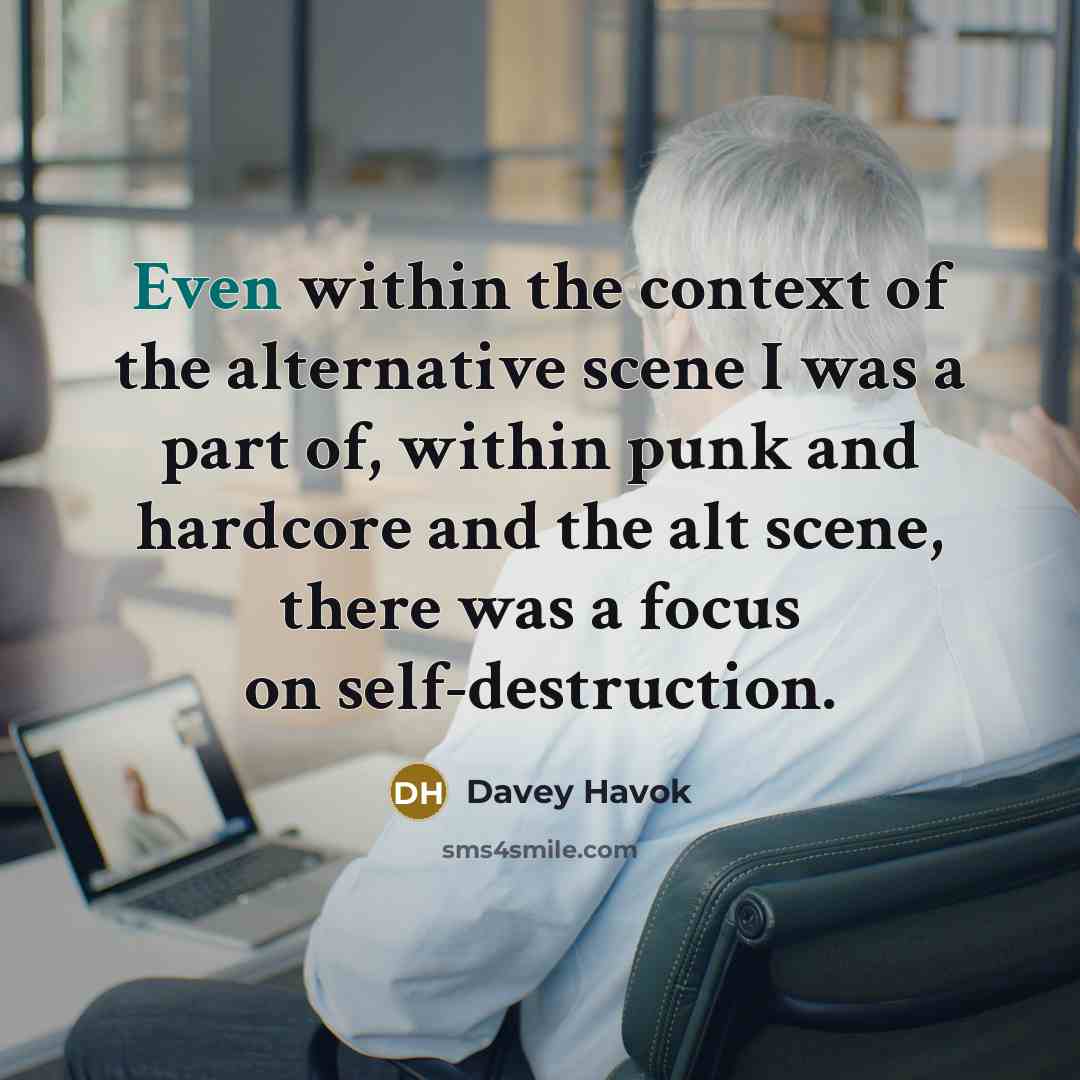 “Even within the context of the alternative scene I was…” quote by Davey Havok