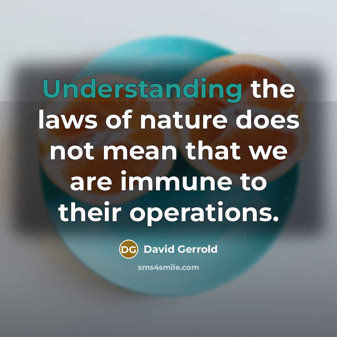 “Understanding the laws of nature does not mean that we…” quote by David Gerrold