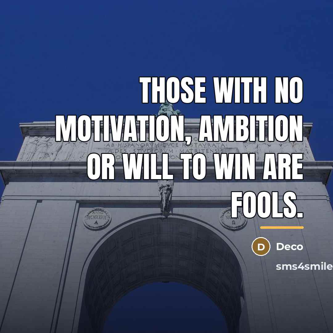 “Those with no motivation, ambition or will to win are…” quote by Deco