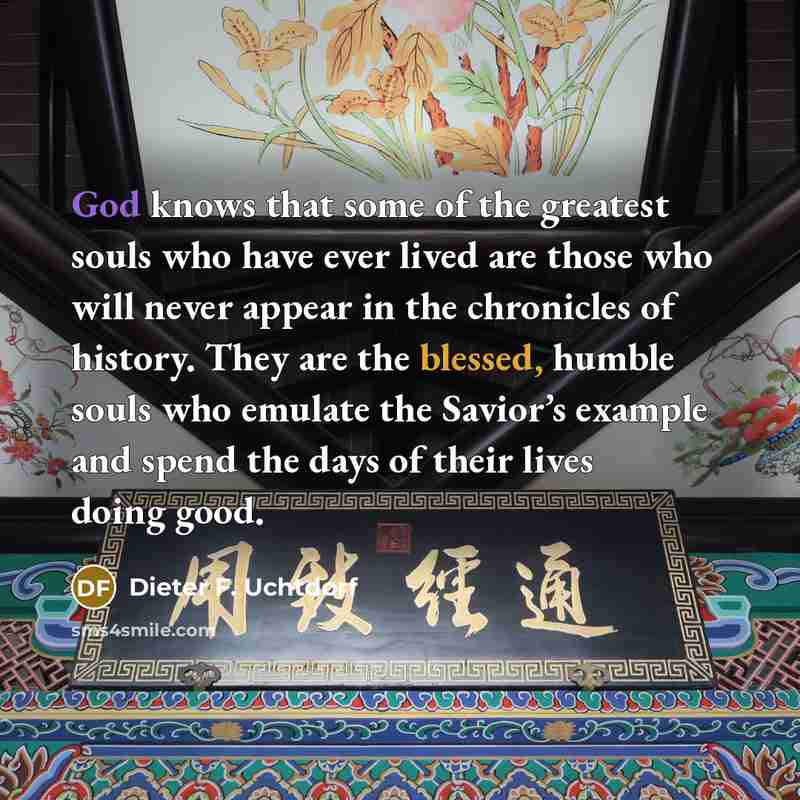 “God knows that some of the greatest souls who have…” quote by Dieter F. Uchtdorf