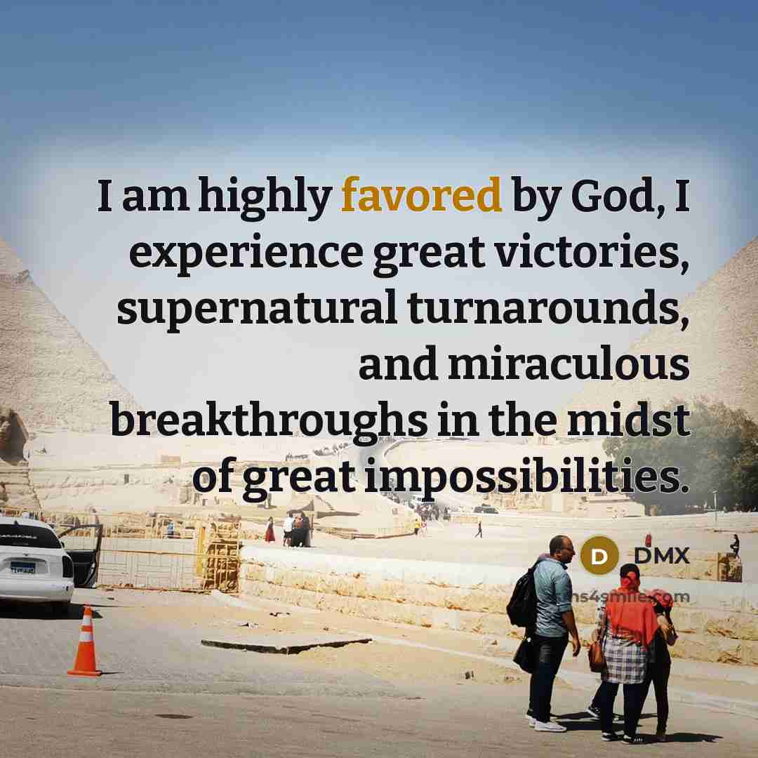 “I am highly favored by God, I experience great victories,…” quote by DMX