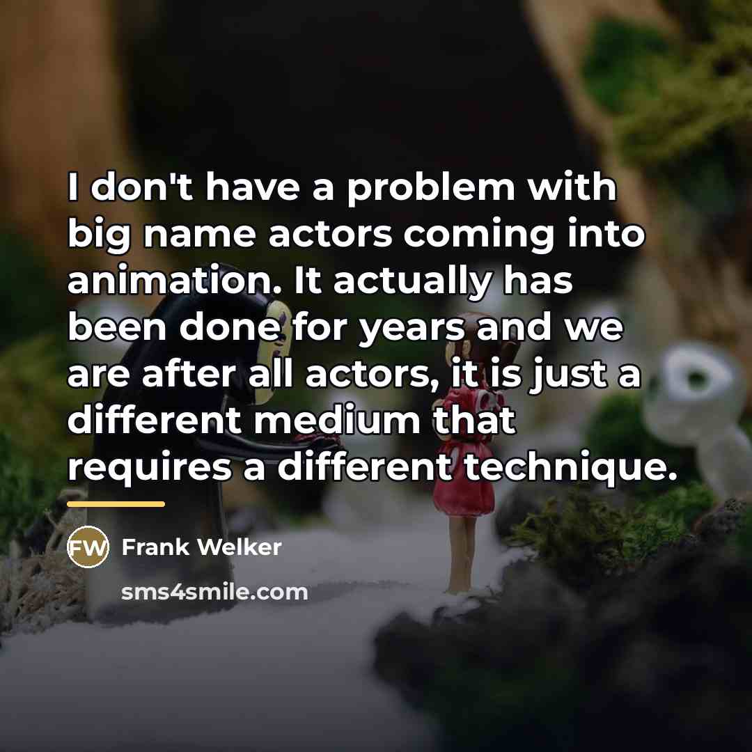 “I don't have a problem with big name actors coming…” quote by Frank Welker
