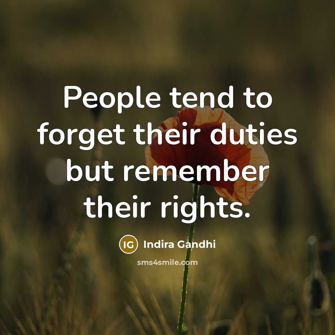 “People tend to forget their duties but remember their rights.…” quote by Indira Gandhi