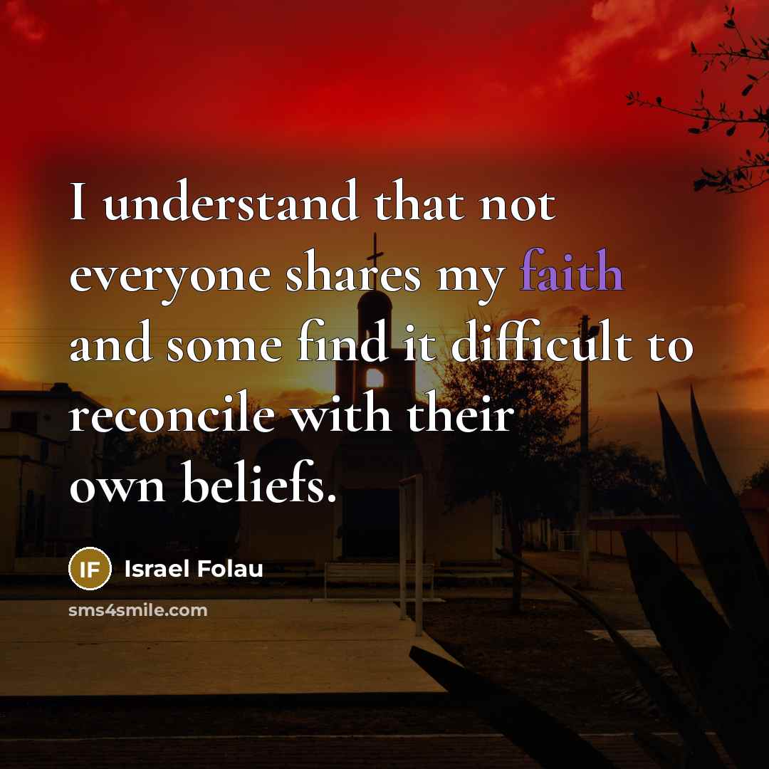 “I understand that not everyone shares my faith and some…” quote by Israel Folau