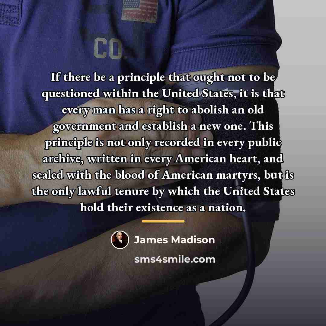 “If there be a principle that ought not to be…” quote by James Madison