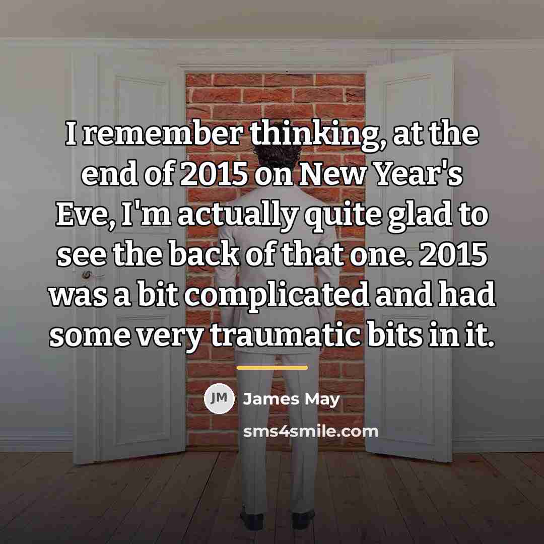 “I remember thinking, at the end of 2015 on New…” quote by James May