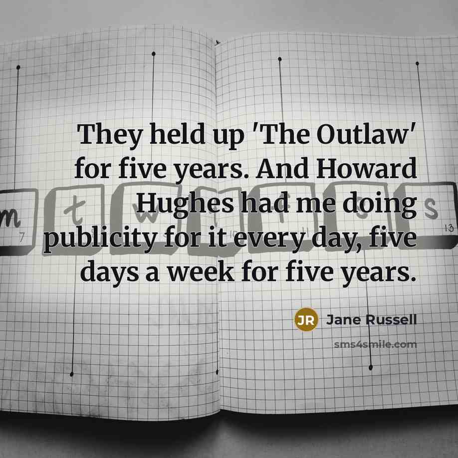 “They held up 'The Outlaw' for five years. And Howard…” quote by Jane Russell