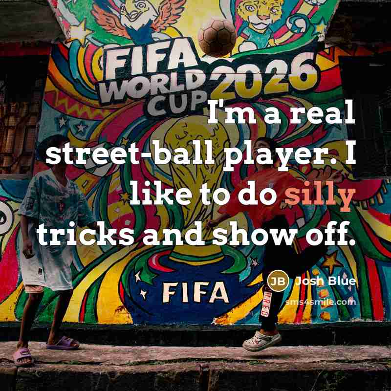 “I'm a real street-ball player. I like to do silly…” quote by Josh Blue