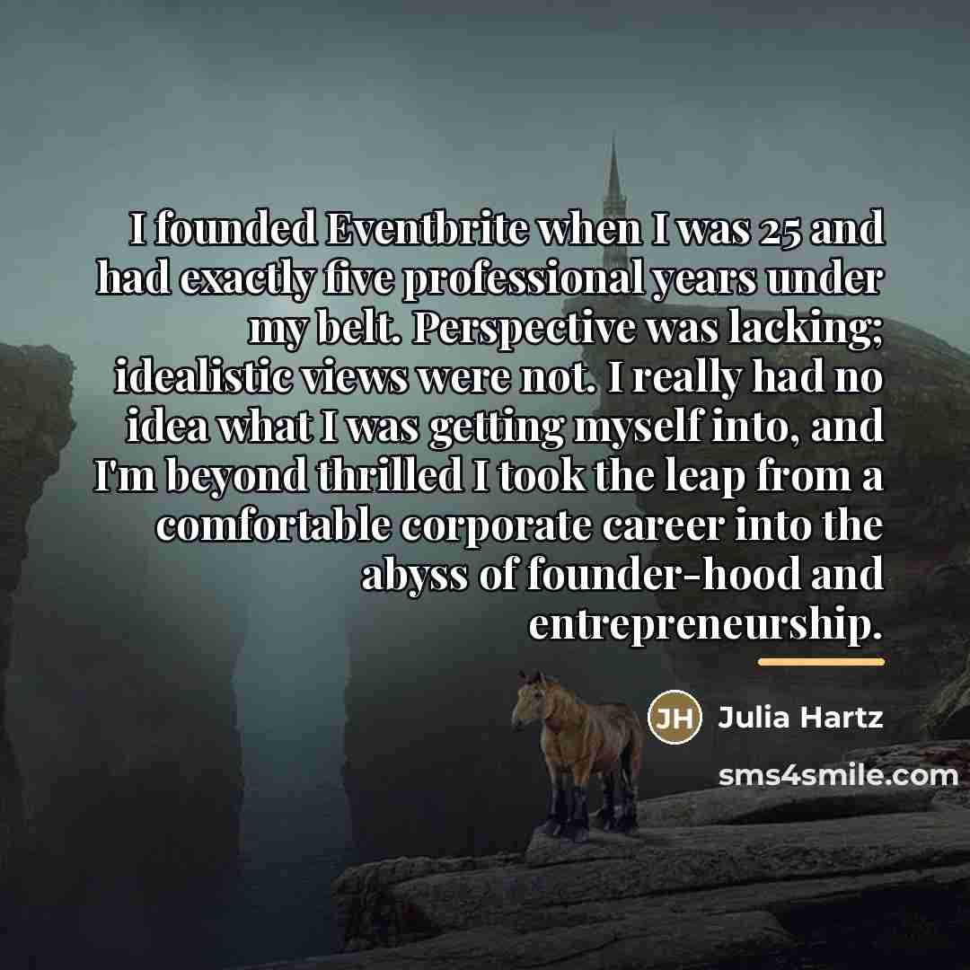 “I founded Eventbrite when I was 25 and had exactly…” quote by Julia Hartz