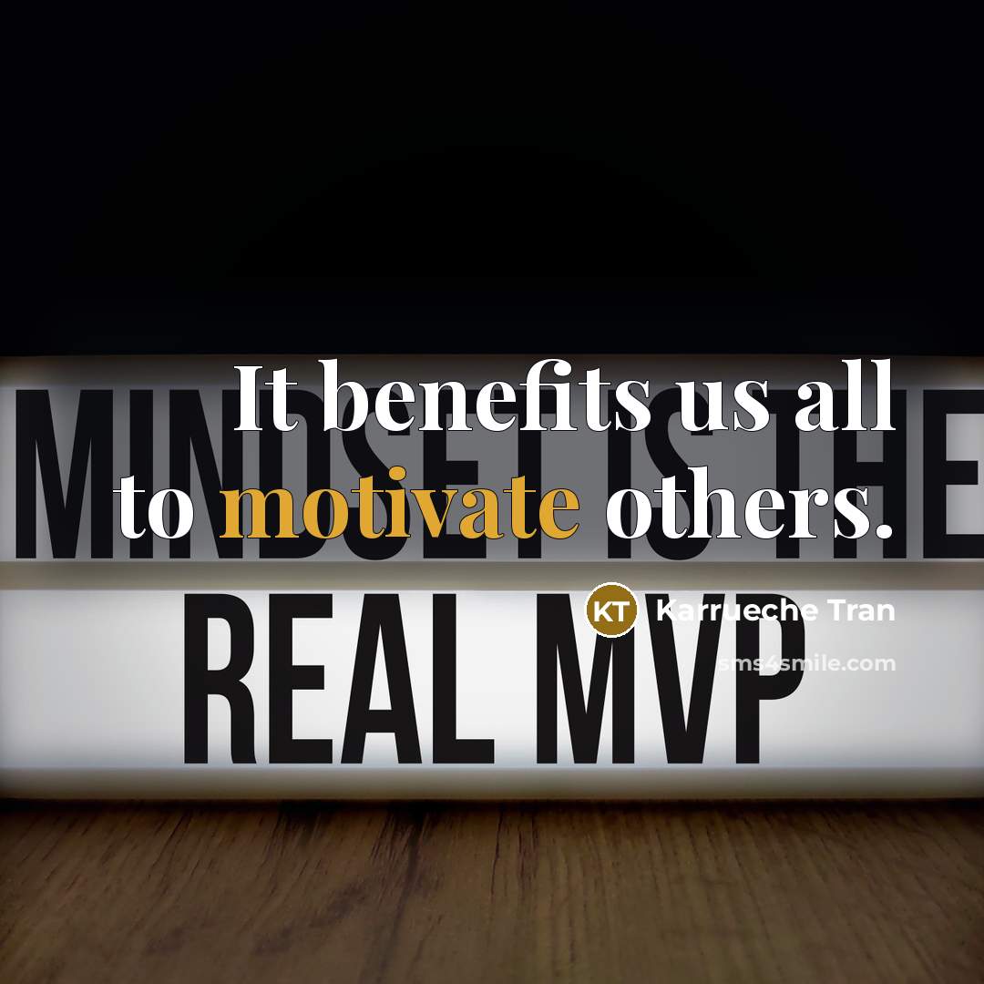 “It benefits us all to motivate others.…” quote by Karrueche Tran