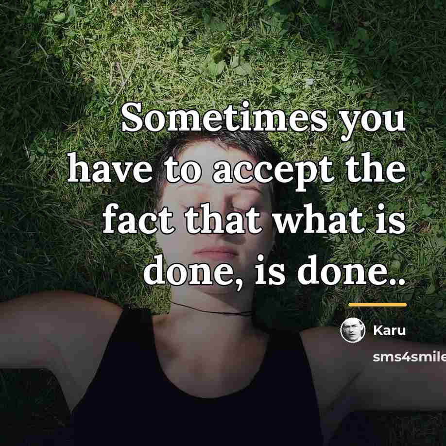 “Sometimes you have to accept the fact that what is…” quote by Karu