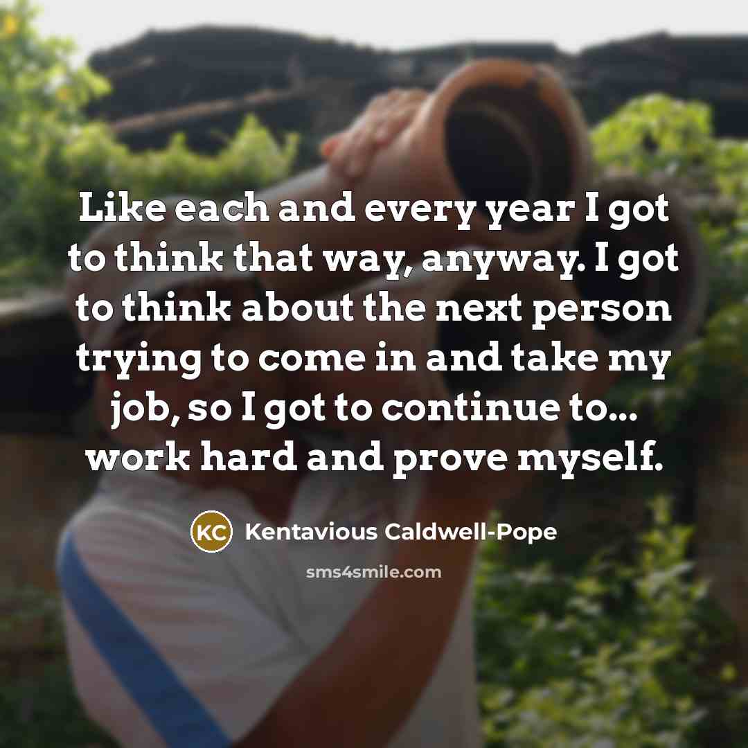 “Like each and every year I got to think that…” quote by Kentavious Caldwell-Pope