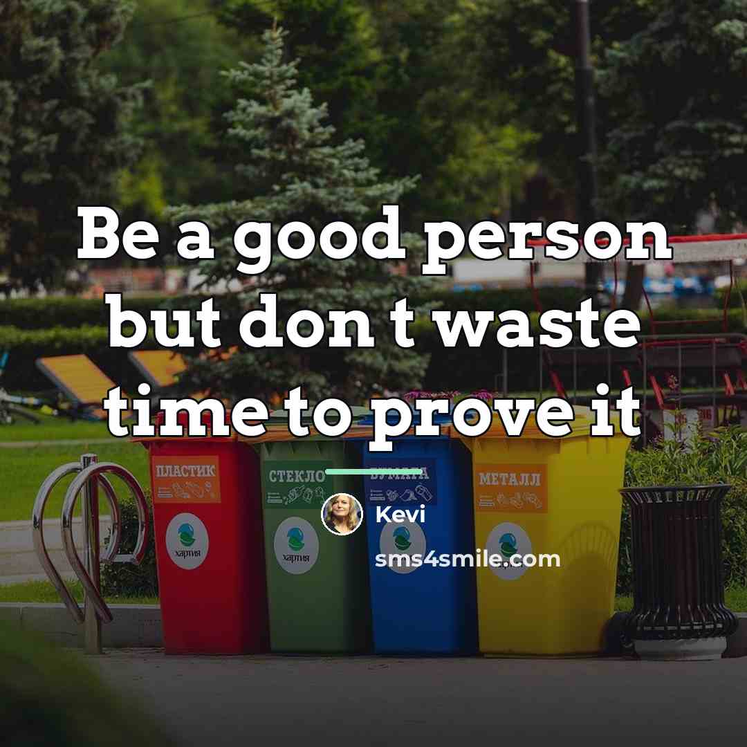 “Be a good person but don t waste time to…” quote by Kevi