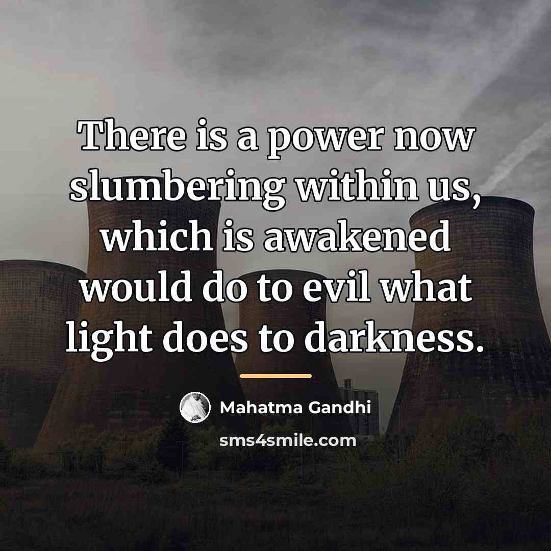 “There is a power now slumbering within us, which is…” quote by Mahatma Gandhi