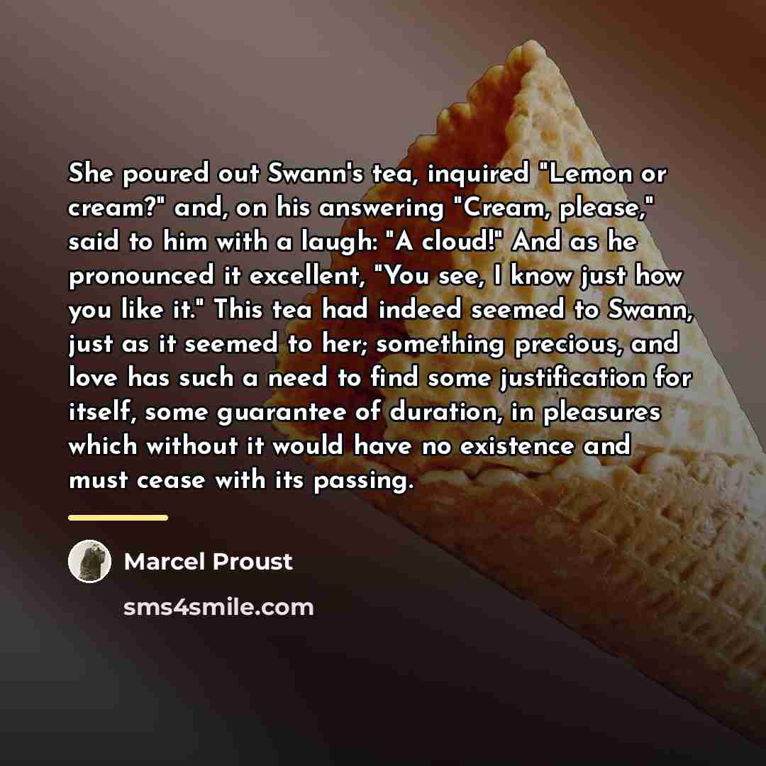 “She poured out Swann's tea, inquired "Lemon or cream?" and,…” quote by Marcel Proust