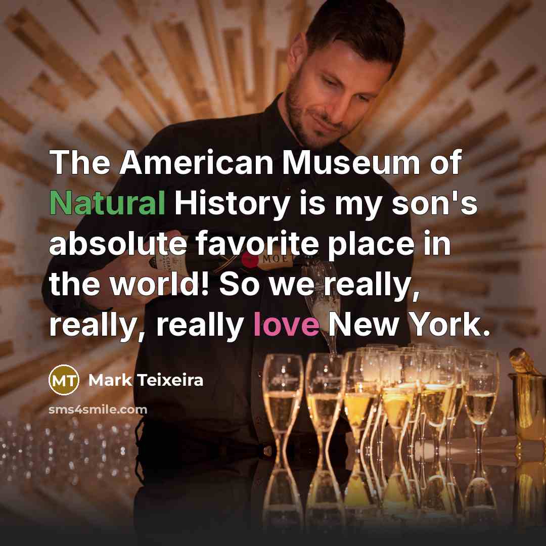 “The American Museum of Natural History is my son's absolute…” quote by Mark Teixeira