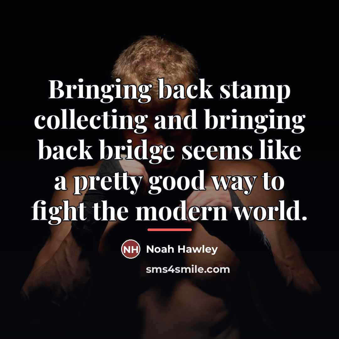 “Bringing back stamp collecting and bringing back bridge seems like…” quote by Noah Hawley