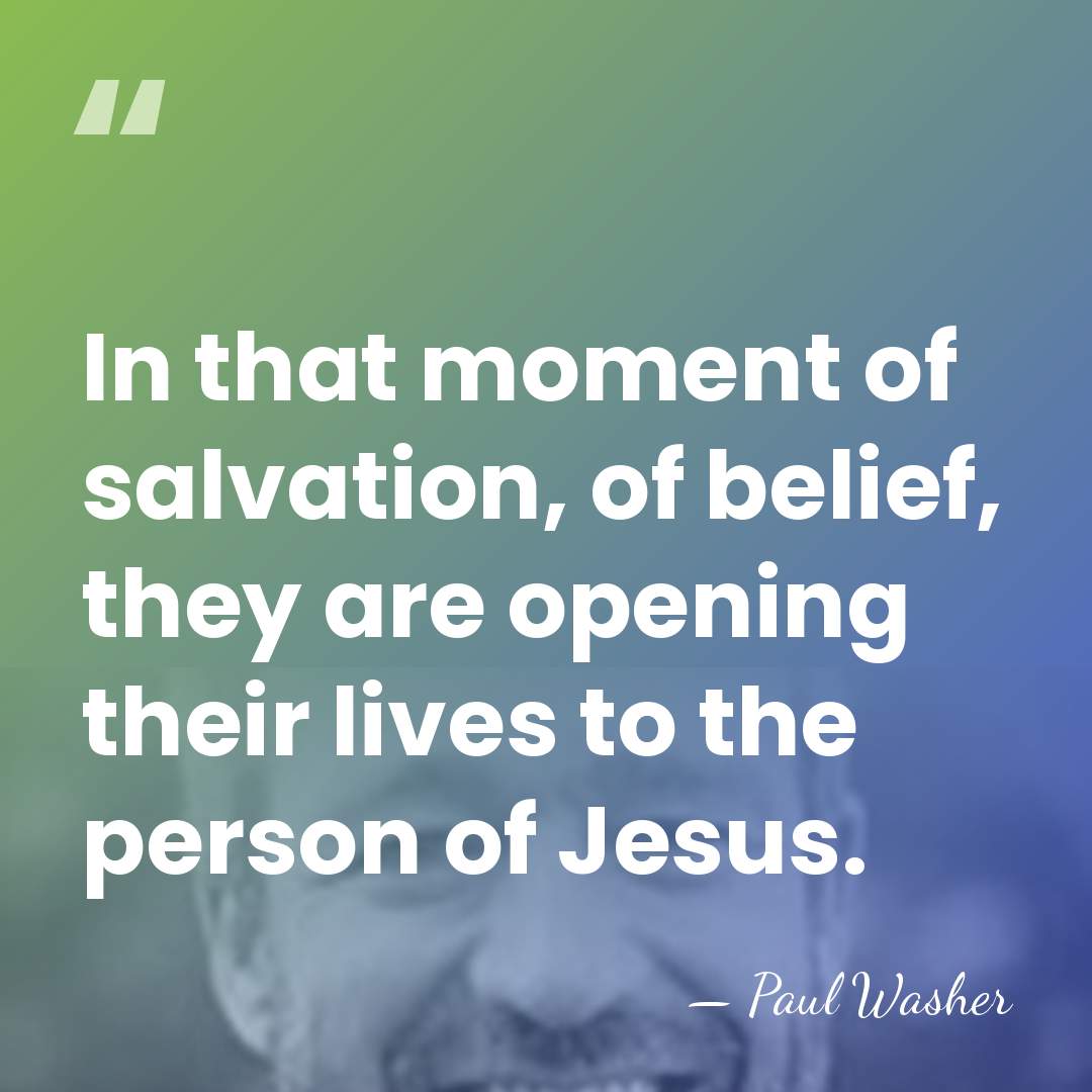 In that moment of salvation, of belief, they are opening their lives&hellip; - Paul Washer