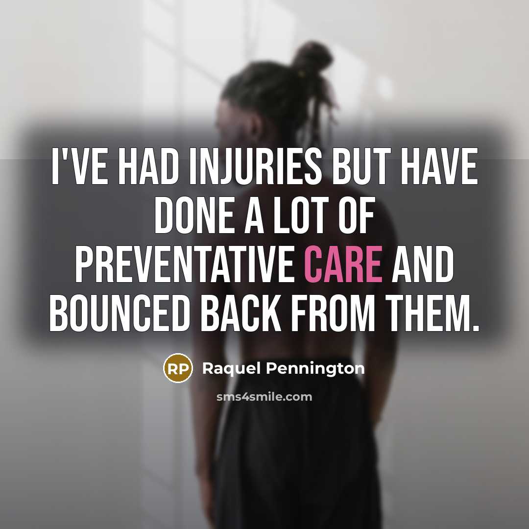 “I've had injuries but have done a lot of preventative…” quote by Raquel Pennington