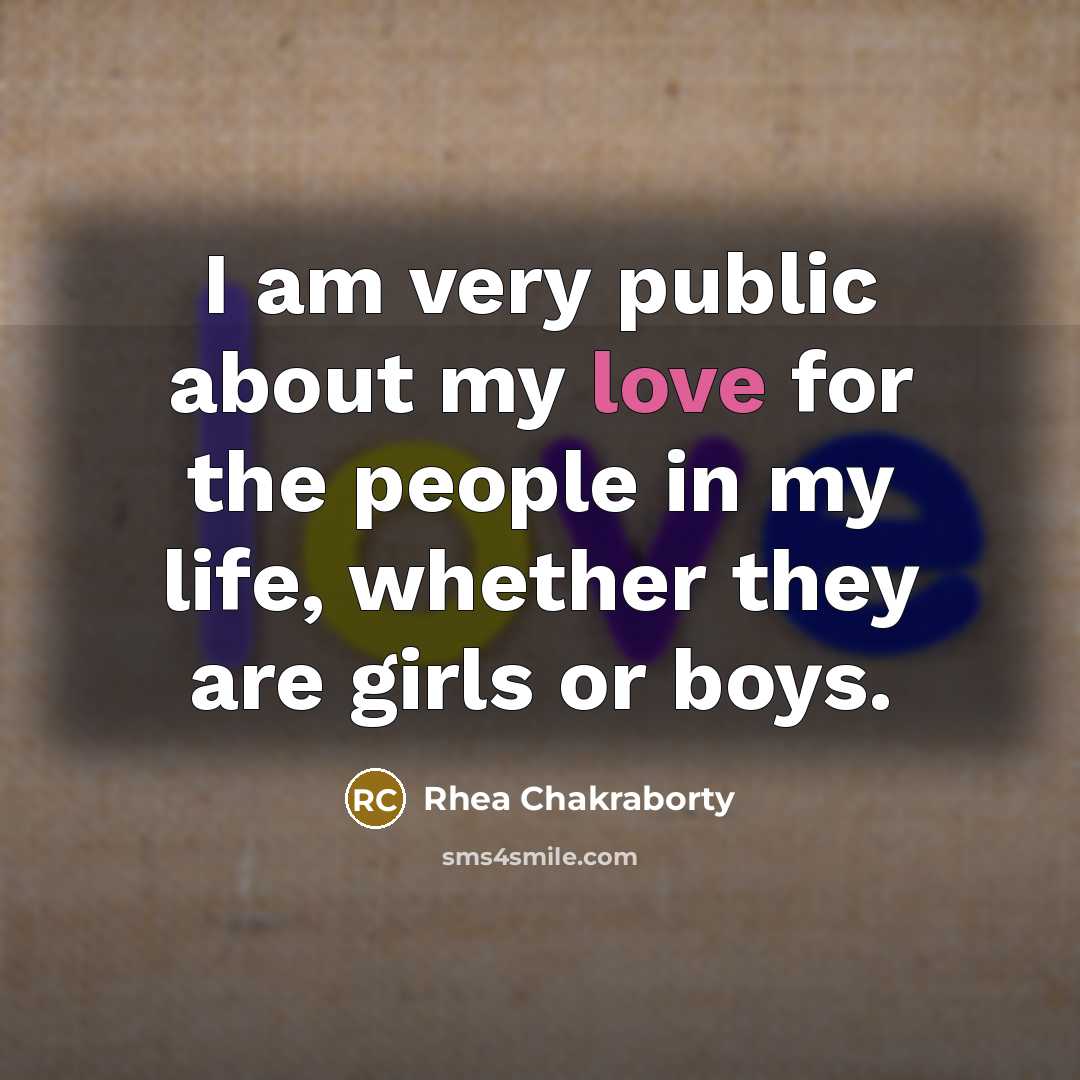 “I am very public about my love for the people…” quote by Rhea Chakraborty