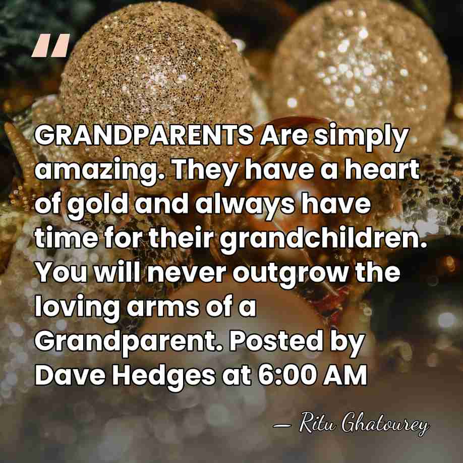 GRANDPARENTS Are simply amazing. They have a heart of gold and always&hellip; - Ritu Ghatourey
