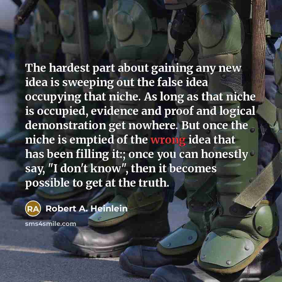 “The hardest part about gaining any new idea is sweeping…” quote by Robert A. Heinlein
