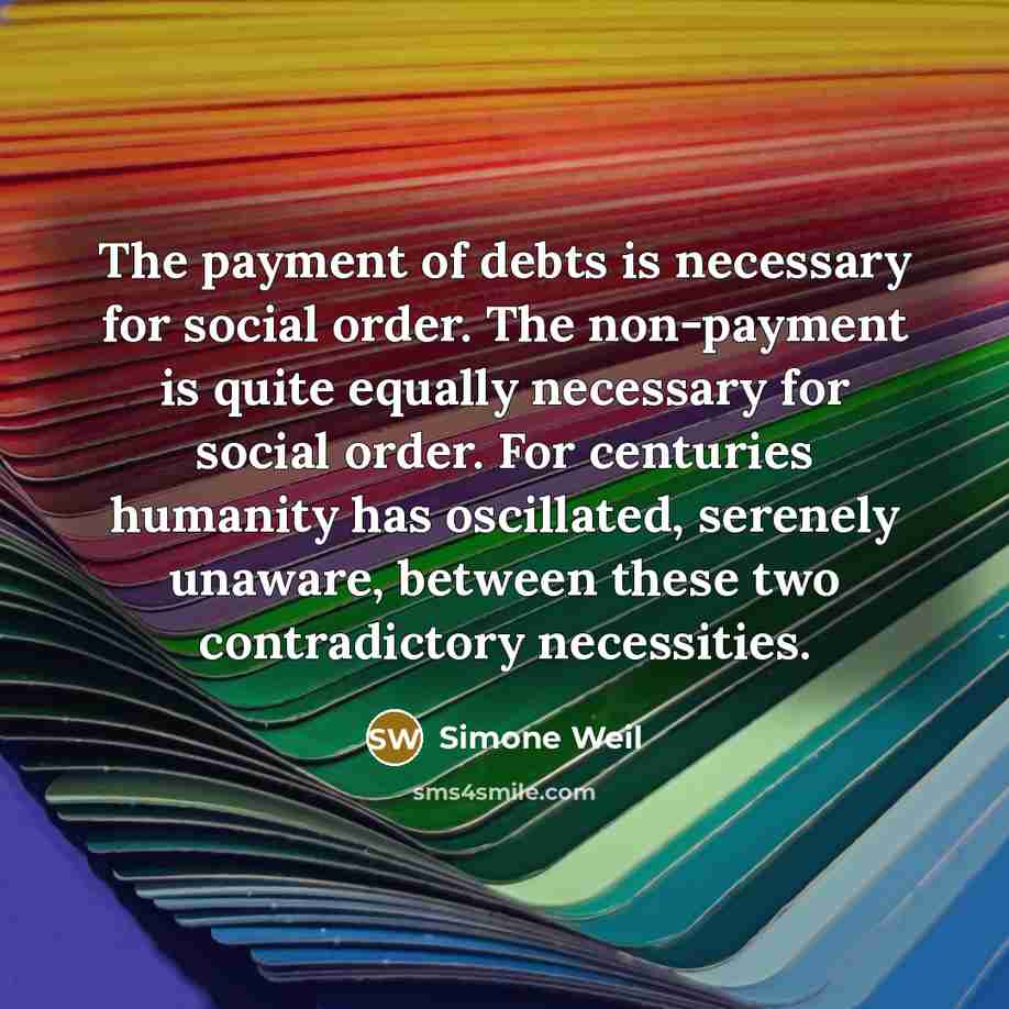 “The payment of debts is necessary for social order. The…” quote by Simone Weil
