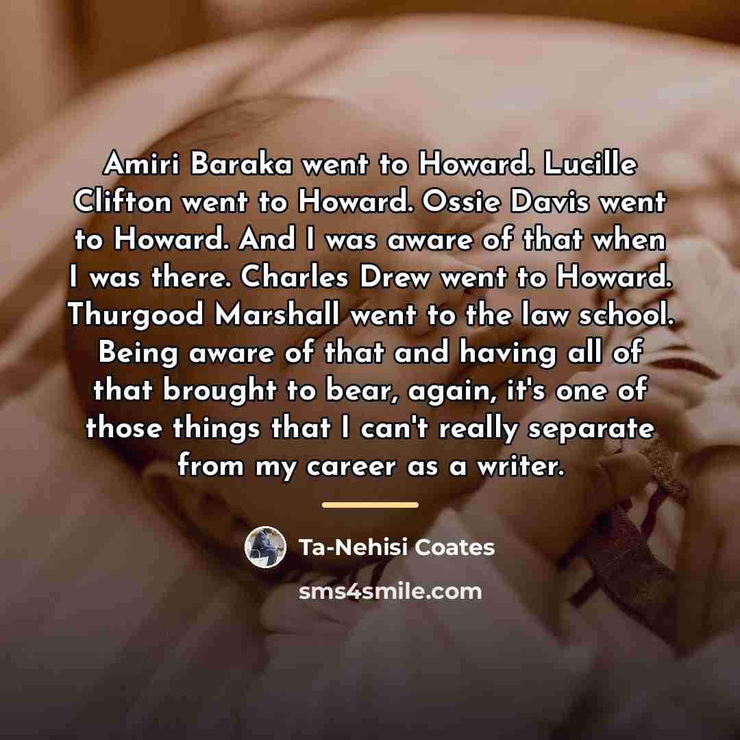 “Amiri Baraka went to Howard. Lucille Clifton went to Howard.…” quote by Ta-Nehisi Coates