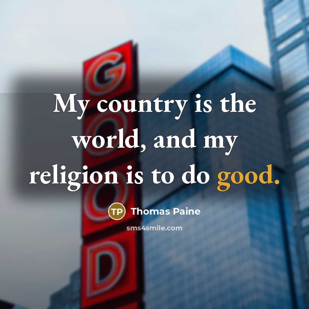 “My country is the world, and my religion is to…” quote by Thomas Paine
